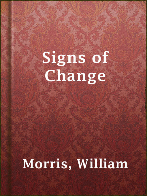 Title details for Signs of Change by William Morris - Available